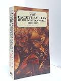 The decisive battles of the western world and their influence upon history, by J. F. C. Fuller. Abridged and revised ed.; edited by John Terraine; [in 2 vols]. Vol.1, [480 B.C.-1757]