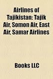 Airlines of Tajikistan: Tajik Air, Somon Air, East Air, Samar Airlines
