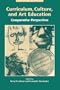 Curriculum, Culture and Art Education: Comparative Perspective (Suny Series, Innovations in Curriculum)