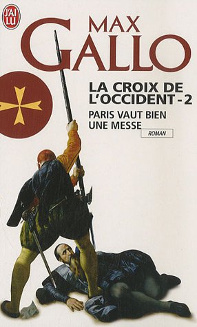 La Croix de l'Occident, Tome 2 : Paris vaut bien une messe