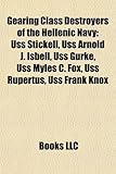 Gearing Class Destroyers of the Hellenic Navy: USS Stickell, USS Arnold J. Isbell, USS Gurke, USS Myles C. Fox, USS Rupertus, USS Frank Knox-
