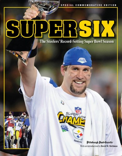 Super Six: The Steelers Record Setting Super Bowl Season
