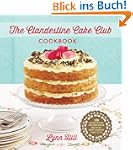 The Clandestine Cake Club Cookbook