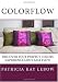 ColorFlow: Discover Your Perfect Colors Experience Life's Easy Flow (Volume 1)