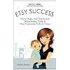 Etsy Success: How to Make a Full-Time Income Selling Jewelry, Crafts, and Other Handmade Products Online