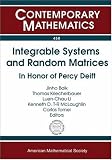 Integrable systems and random matrices : in honor of Percy Deift : conference on integrable systems, random matrices, and applications in honor of Percy Deift's 60th birthday, May 22-26, 2006