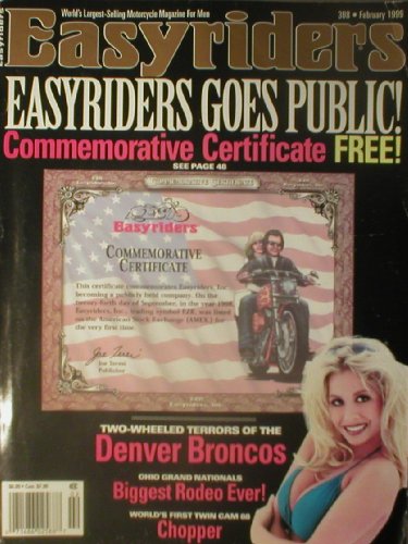 Easyriders (February 1999) Denver Broncos; Ohio Rodeo; Worlds First Twin Cam 88 Chopper; Glenn Merritt 1987 Heritage Softtail; Ken Shofner 1981 FXS; Sugar Bear 1996 Heritage; Art Martin 1995 Sporty; Scooter Art; Biker Music; Fox Hunt (No.308)