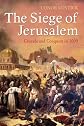 Siege of Jerusalem: Crusade and Conquest in 1099