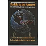 Paddle to the Amazon: The Ultimate 12,000-Mile Canoe Adventure