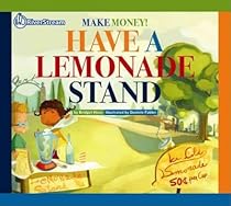 Have a Lemonade Stand (Make Money!) Have a Lemonade Stand (Make Money!)