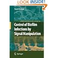 Control of Biofilm Infections by Signal Manipulation (Springer... by Naomi Balaban and J.W. Costerton
