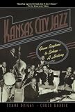 Kansas City Jazz: From Ragtime to Bebop--A History