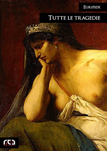 Tutte le tragedie: 249 (Classici) (Italian Edition)