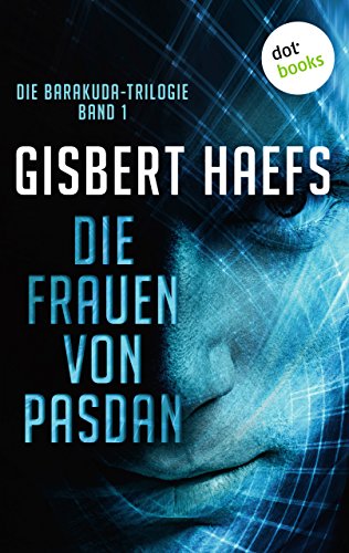 Die Barakuda-Trilogie - Band 1: Die Frauen von Pasdan (German Edition)