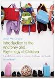 Introduction to the Anatomy and Physiology of Children: A guide for students of nursing, child care and health