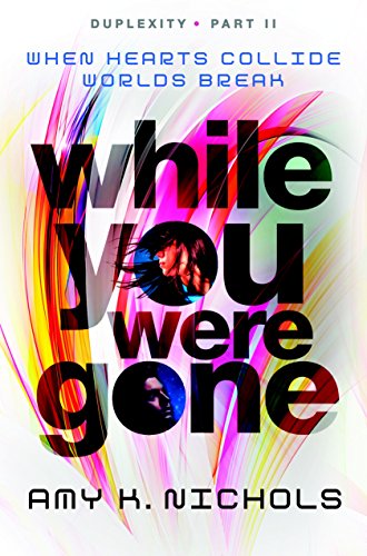 While You Were Gone (Duplexity, Part II)