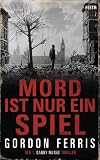 Gordon Ferris: Mord ist nur ein Spiel