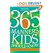365 Manners Kids Should Know: Games, Activities, and Other Fun Ways to Help Children and Teens Learn Etiquette