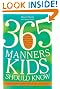 365 Manners Kids Should Know: Games, Activities, and Other Fun Ways to Help Children and Teens Learn Etiquette