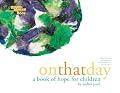 On That Day: A Book of Hope for Children (Reading Rainbow Book)