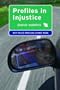 Profiles in Injustice: Why Police Profiling Cannot Work