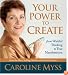 Your Power to Create: From Wishful Thinking to True Manifestation