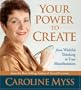Your Power to Create: From Wishful Thinking to True Manifestation