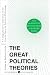 Great Political Theories V.2: A Comprehensive Selection of the Crucial Ideas in Political Philosophy from the French Revolution to Modern Times
