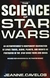 Science of Star Wars : An Astrophysicist's Independent Examination of Space Travel, Aliens, Planets, and Robots As Portrayed in the Star Wars Films an