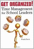 Get Organized!: Time Management for School Leaders