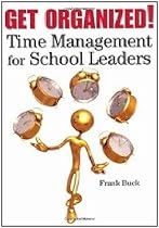 Get Organized!: Time Management for School Leaders