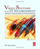 Video Systems in An It Environment ~ Al Kovalick