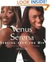 Venus and Serena: Serving From The Hip: 10 Rules for Living, Loving, and Winning