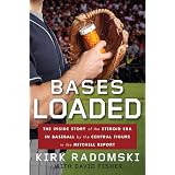 Bases Loaded: The Inside Story of the Steroid Era in Baseball by the Central Figure in the Mitchell Report