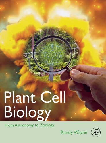 Plant Cell Biology From Astronomy to Zoology by Wayne, Randy O. [Academic Press,2009] [Hardcover]