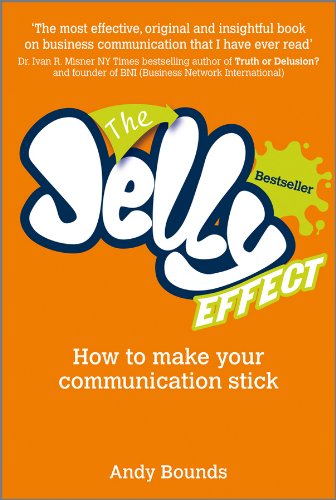 The Jelly Effect: How to Make Your Communication Stick