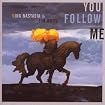 You Follow Me