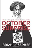 The Complete and ExtraOrdinary History of the October Surprise