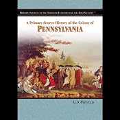 A Primary Source History of the Colony of Pennsylvania | [Melody S. Mis]