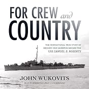 For Crew and Country: The Inspirational True Story of Bravery and Sacrifice Aboard the USS Samuel B. Roberts | [John Wukovits]