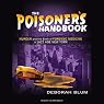 The Poisoner's Handbook: Murder and the Birth of Forensic Medicine in Jazz Age New York