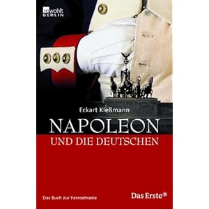 Napoleon und die Deutschen: Das Buch zur ARD-Fernsehserie