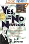 Yes, We Have No Neutrons: An Eye-Opening Tour through the Twists and Turns of Bad Science