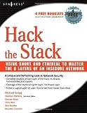 Hack the Stack: Using Snort and Ethereal to Master The 8 Layers of An Insecure Network