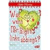 Was, wenn Mr. Right links abbiegt?