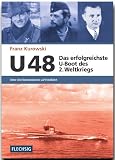 Produkt-Bild: U 48 - Das erfolgreichste U-Boot des 2. Weltkriegs: Unter drei Kommandanten auf Feindfahrt