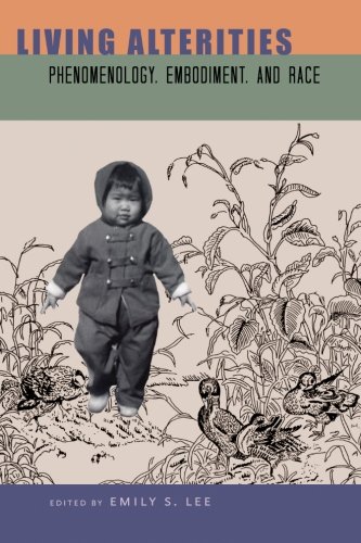 Living Alterities: Phenomenology, Embodiment, and Race (SUNY series, Philosophy and Race)