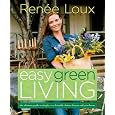 Easy Green Living: The Ultimate Guide to Simple, Eco-Friendly Choices for You and Your Home