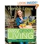 Easy Green Living: The Ultimate Guide to Simple, Eco-Friendly Choices for You and Your Home