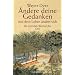 �ndere deine Gedanken - und dein Leben �ndert sich: Die lebendige Weisheit des Tao